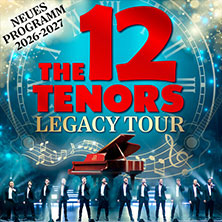 The 12 Tenors - Legacy Tour 17.12.2026 Siegerlandhalle