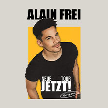 Alain Frei - Jetzt! 13.02.2027 Siegerlandhalle