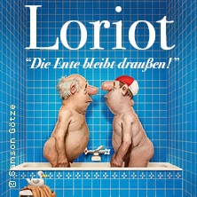 Loriot - Die Ente bleibt draußen! 31.01.2027 Siegerlandhalle