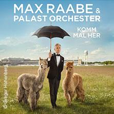 Max Raabe & Palast Orchester - Komm mal her 10.04.2027 Siegerlandhalle