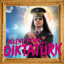 Bülent Ceylan - Diktatürk 18.12.2026 Siegerlandhalle
